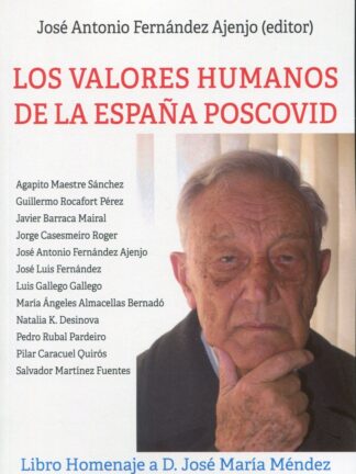Los valores humanos de la España Postcovid. Libro homenaje a D. José María Méndez