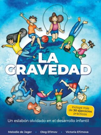 Gravedad. Un eslabón olvidado en el desarrollo infantil