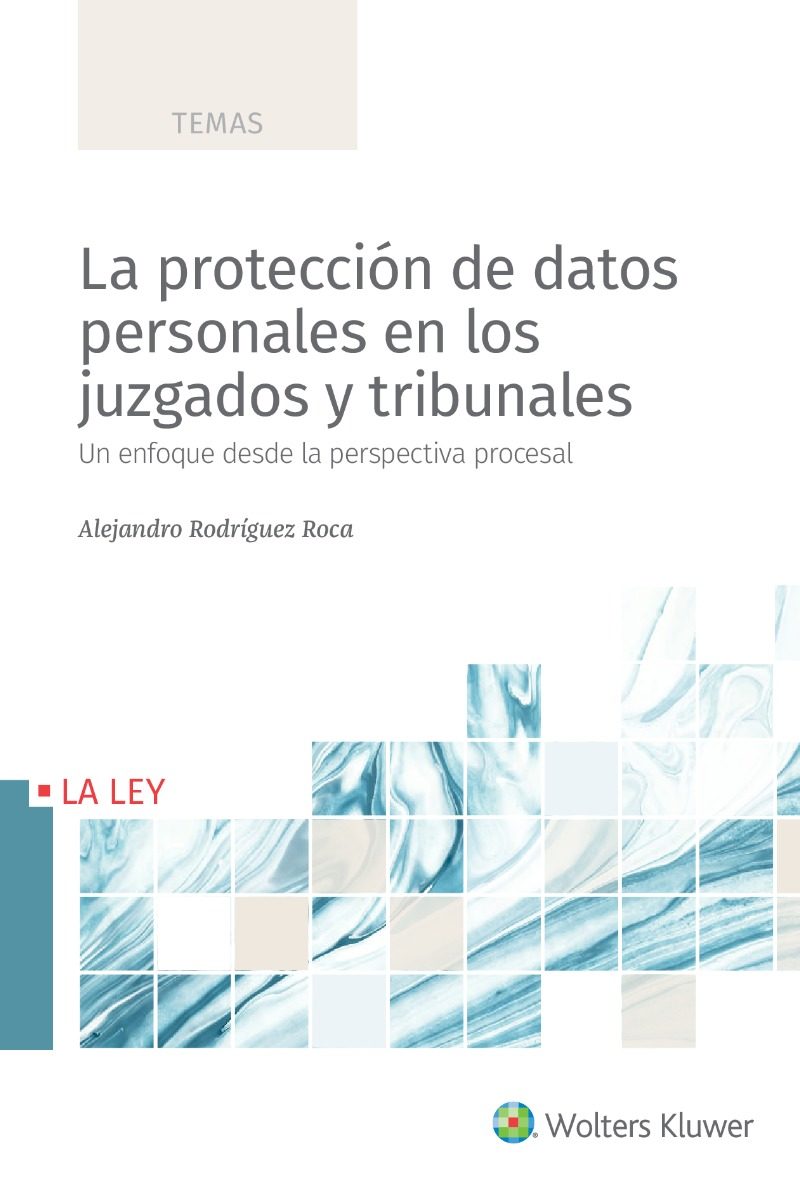 La protección de datos personales en los juzgados y tribunales. Un enfoque desde la perspectiva procesal-0