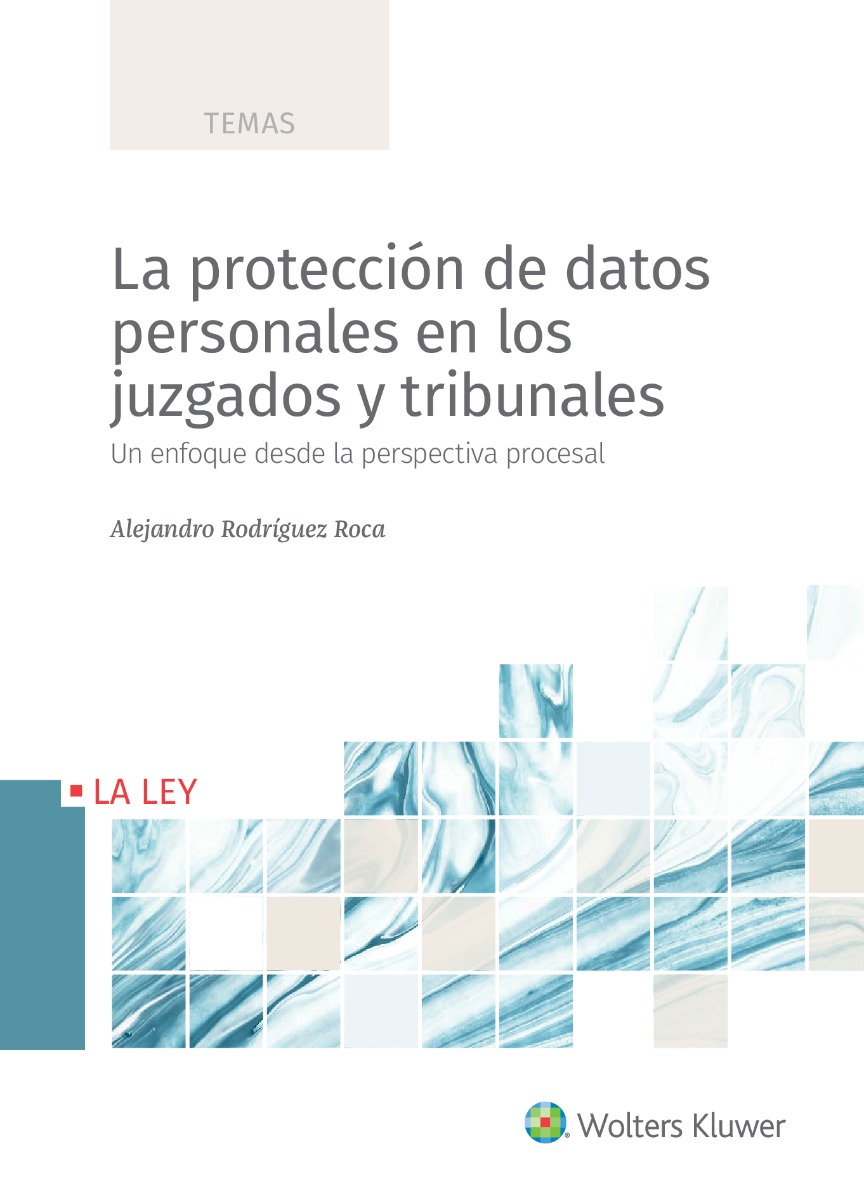 La protección de datos personales en los juzgados y tribunales. Un enfoque desde la perspectiva procesal-0