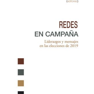 Redes en campaña Liderazgos y mensajes en las elecciones de 2019