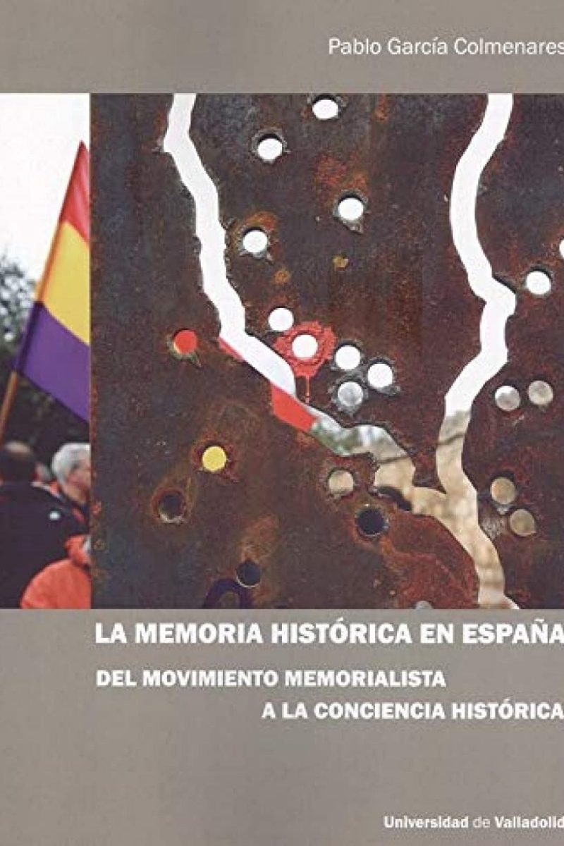La memoria histórica en España. Del movimiento memorialista a la conciencia histórica -0