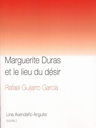 Marguerite Duras et le lieu du désir