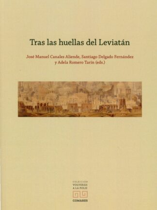 Tras las huellas del Leviatán. Algunas reflexiones sobre el fúturo del Estado y de sus instituciones en el siglo XXI