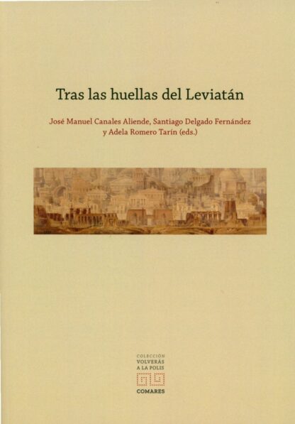 Tras las huellas del Leviatán. Algunas reflexiones sobre el fúturo del Estado y de sus instituciones en el siglo XXI