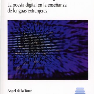 Literatura y tecnología. La poesía digital en la enseñanza de lenguas extranjeras