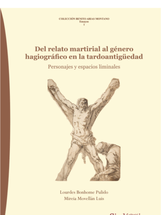 Del relato martirial al género hagiográfico en la tardoantigüedad