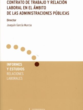 Contrato de trabajo y relación laboral en el ámbito de las administraciónes públicas