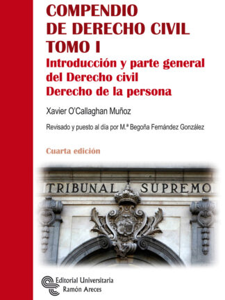 Compendio de Derecho Civil. Tomo I Introducción y parte general del Derecho Civil. Derecho de la Persona