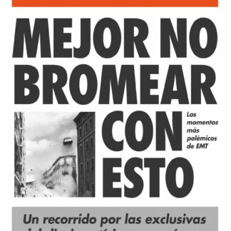 Mejor no bromear con esto Los momentos más polémicos de EMT