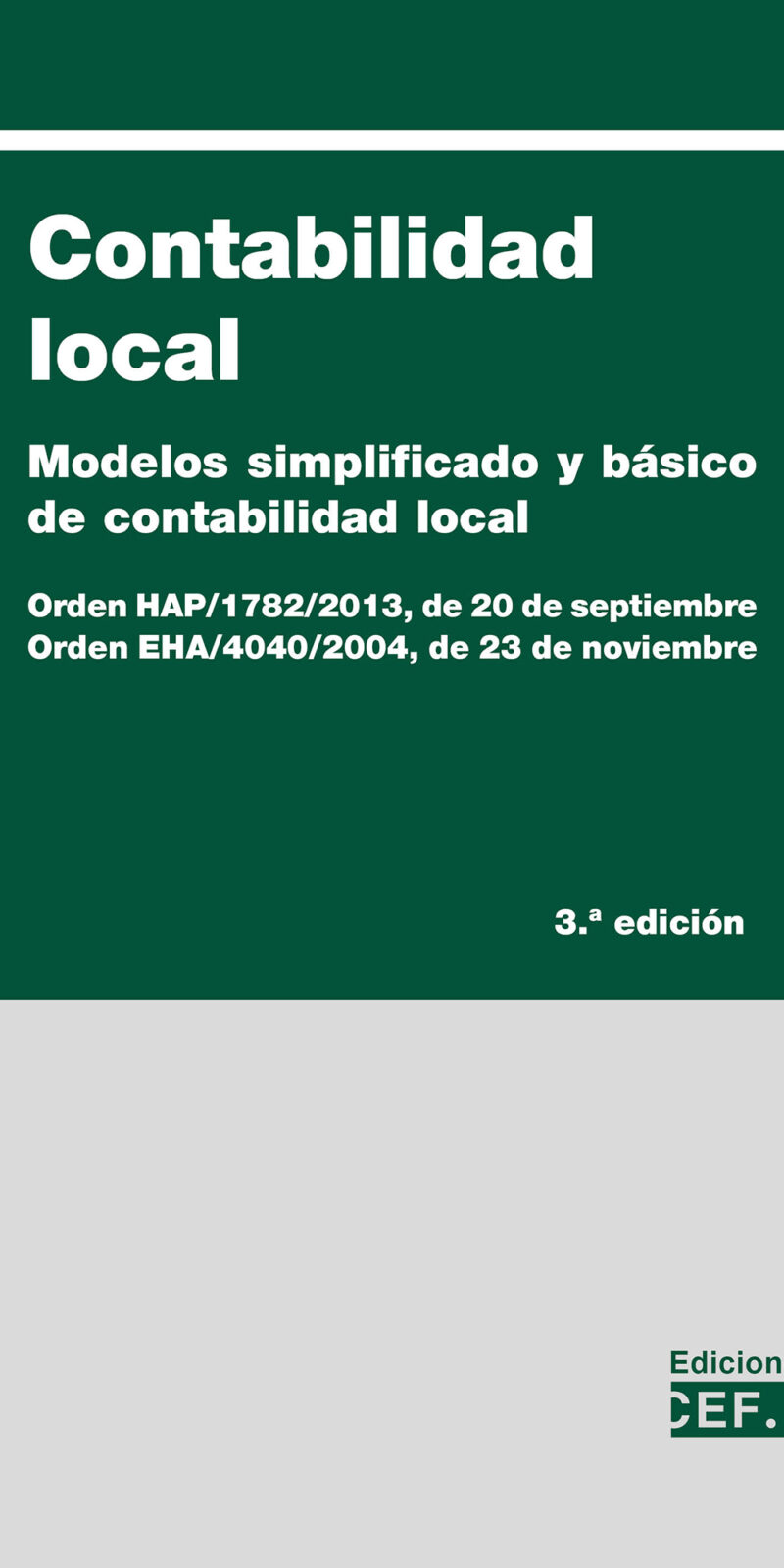 I. MODELO SIMPLIFICADO DE CONTABILIDAD LOCAL Índice Orden HAP/1782/2013, de 20 de septiembre, por la que se aprueba la Instrucción del modelo simplificado de contabilidad local y se modifica la Instrucción del modelo básico de contabilidad local,aprobada por Orden EHA/4040/2004, de 23 de noviembre II. MODELO BÁSICO DE CONTABILIDAD LOCAL Índice Orden EHA/4040/2004, de 23 de noviembre, por la que se aprueba la Instrucción del Modelo Básico de Contabilidad Local III. ÍNDICE ALFABÉTICO DE SUBGRUPOS, CUENTAS Y SUBCUENTAS