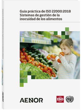 Guía práctica de ISO 22000: 2018 Sistemas de gestión de la inocuidad de alimentos