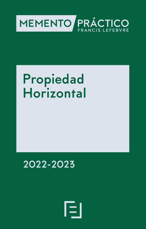 MEMENTO PROPIEDAD HORIZONTAL 2022-2023 Gracias a la Sistemática Memento  encontrarás en pocos segundos respuestas concisas y clarificadas