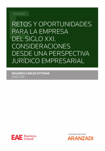 Retos y oportunidades para la empresa del siglo XXI. Consideraciones desde una perspectiva jurídico empresarial