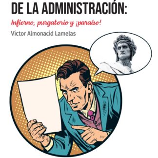 Divina comedia de la administración: infierno, purgatorio y ¡paraiso!