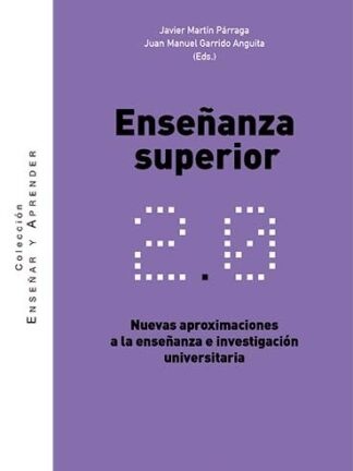 Enseñanza superior 2.0. Nuevas aproximaciones a la enseñanza e investigación universitaria
