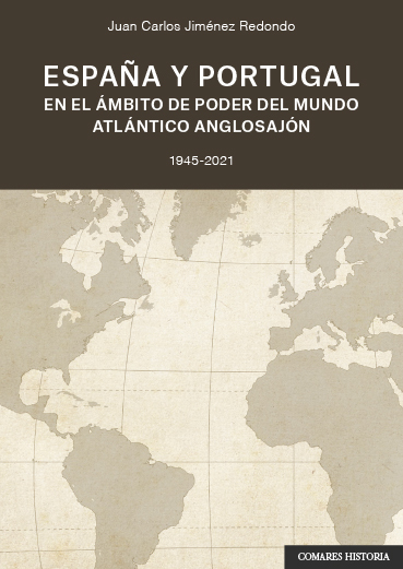 España y Portugal en el ámbito de poder del mundo atlántico anglosajón, 1945-2021 -0