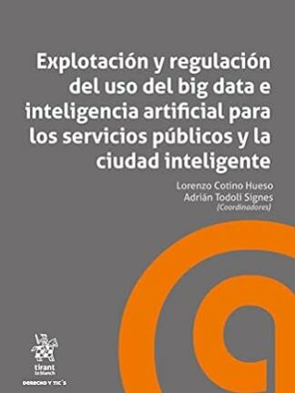 Explotación y regulación del uso del big data e inteligencia artificial para los servicios públicos y la ciudad inteligente