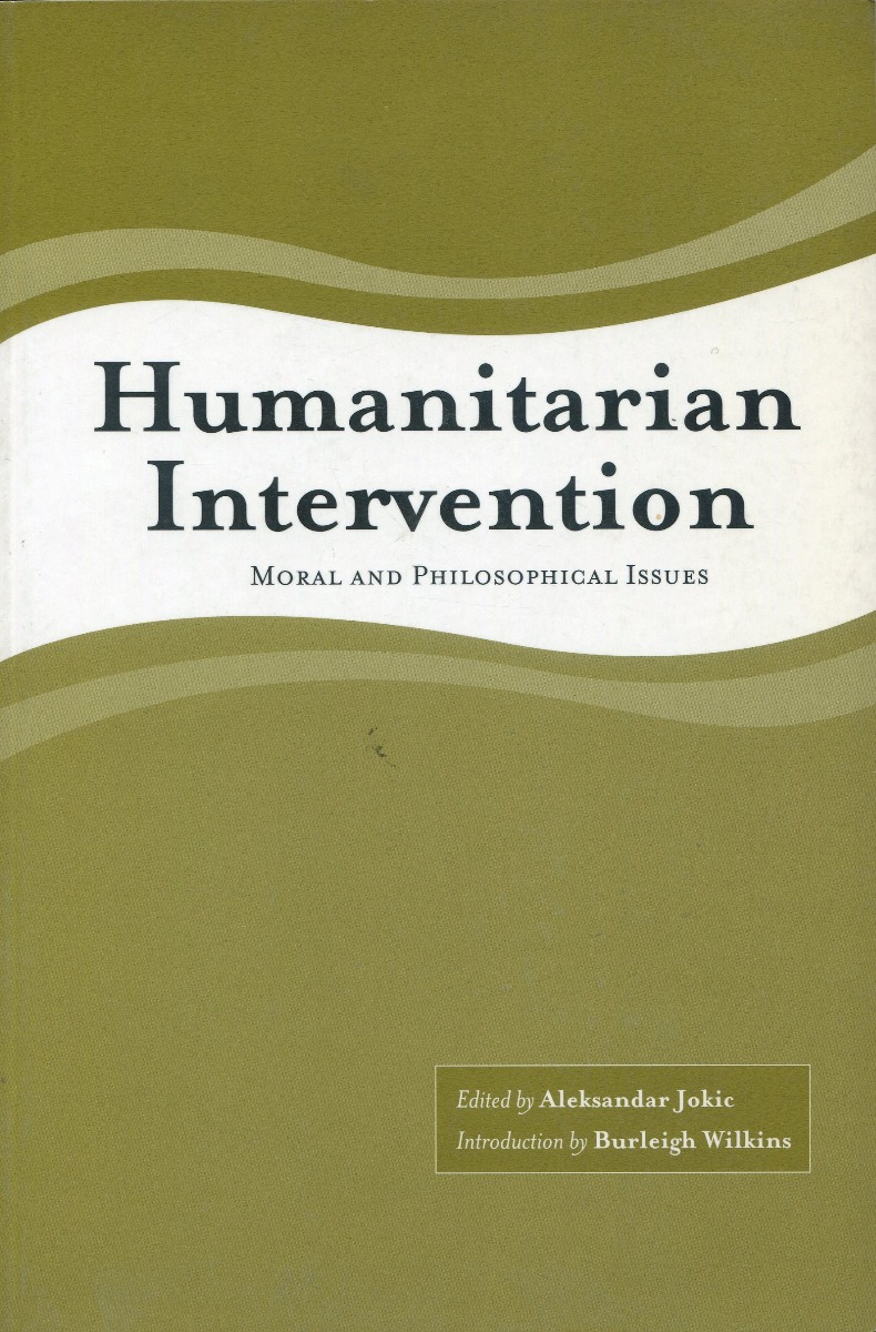 Humanitarian Intervention. Moral an Philosophical Issues -0