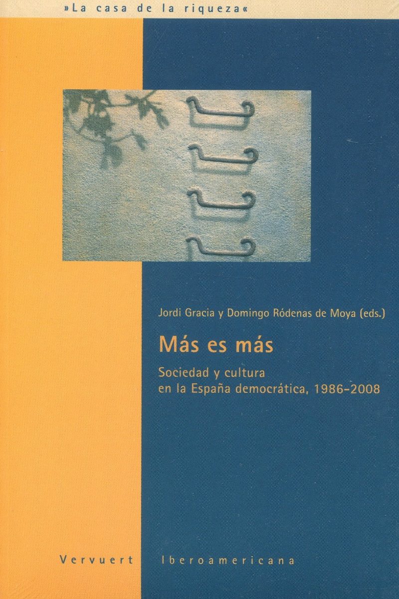 Más es más. Sociedad y cultura en la España democrática, 1986-2008 -0