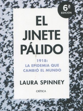 El jinete pálido. 1918: La epidemia que cambió el mundo