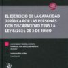 El ejercicio de la capacidad jurídica por las personas con discapacidad tras la Ley 8/2021 de 2 de junio-0