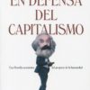 En defensa del capitalismo. Una filosofía económica de la naturaleza humana -0