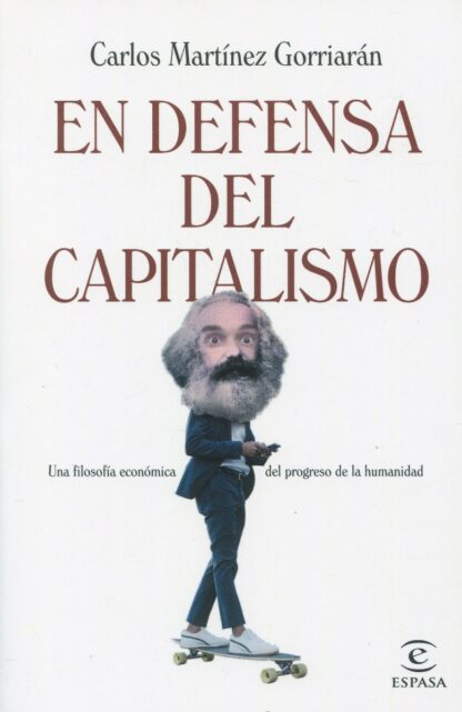 En defensa del capitalismo. Una filosofía económica de la naturaleza humana