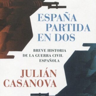 España partida en dos. Breve historia de la guerra civil española