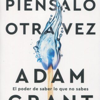 Piénsalo otra vez. El poder de saber lo que no sabes