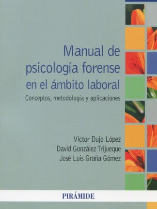 Manual de psicología forense en el ámbito laboral. Concepto, metodología y aplicaciones
