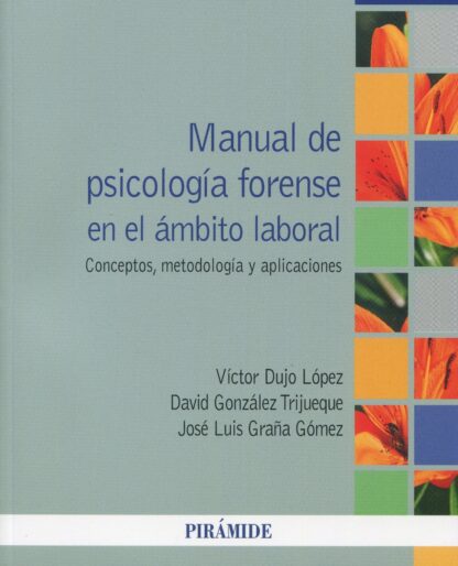 Manual de psicología forense en el ámbito laboral. Concepto, metodología y aplicaciones