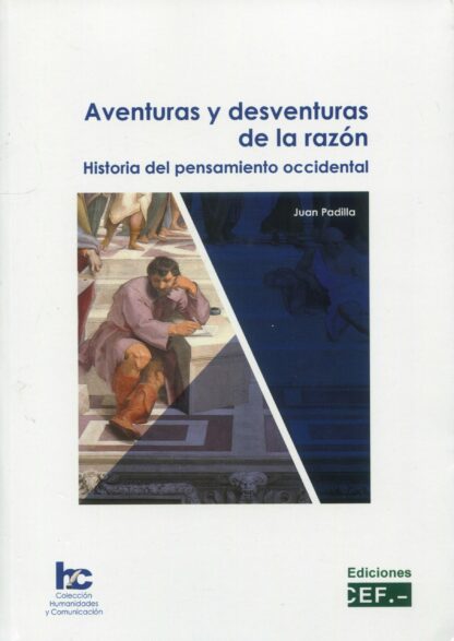 Aventuras y desventuras de la razón. Historia del pensamiento occidental