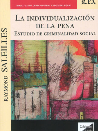La individualización de la pena. Estudio de criminalidad social