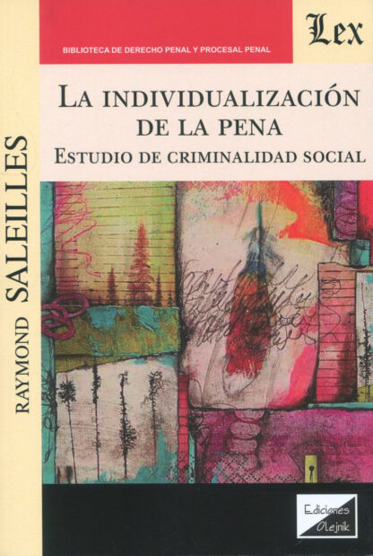 La individualización de la pena. Estudio de criminalidad social