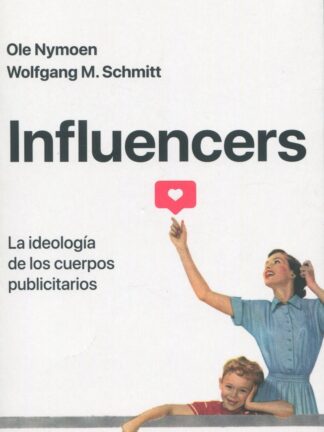 Influencers. La ideología de los cuerpos publicitarios
