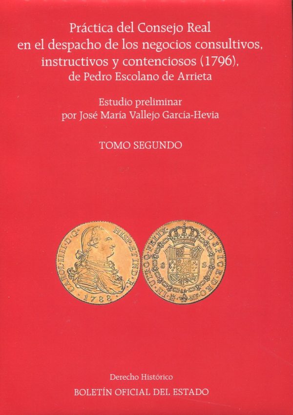 Práctica del Consejo Real en el despacho de los negocios consultivos, instructivos y contenciosos, 2 Tomos-71587