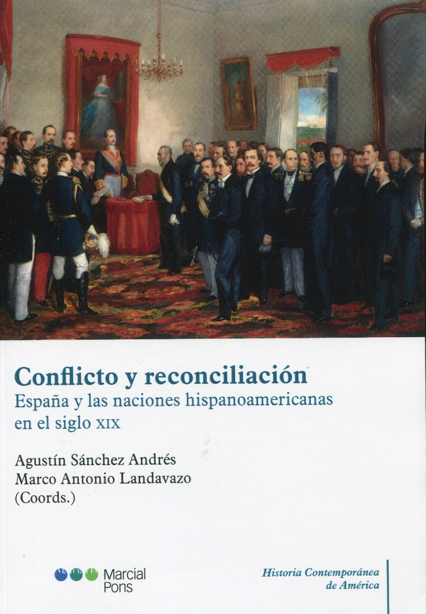 Conflicto y reconciliación. España y las naciones hispanoamericanas en el siglo XIXI-0