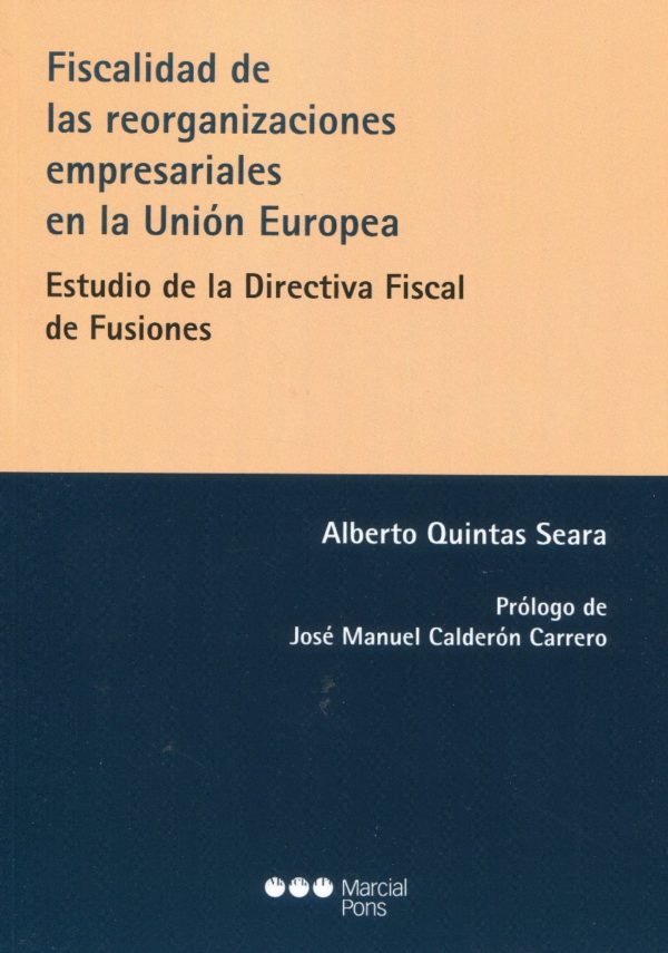 Fiscalidad de las reorganizaciones empresariales en la Unión Europea. Estudio de la directiva fiscal de fusiones-0