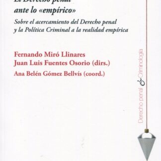 Derecho penal ante lo "empírico". Sobre el acercamiento del derecho penal y la política criminal a la realidad empírica