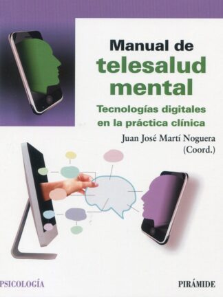 Manual de telesalud mental. Tecnologías digitales en la práctica clínica