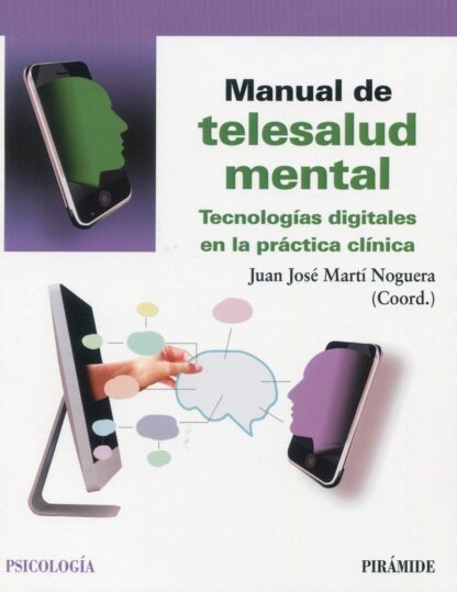 Manual de telesalud mental. Tecnologías digitales en la práctica clínica