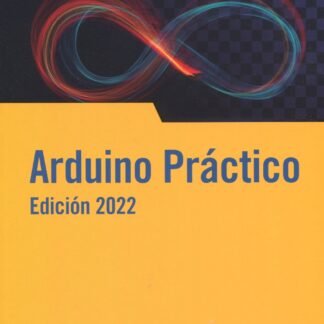 Arduino práctico. Edición 2022