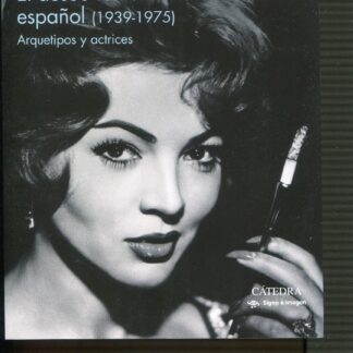 El deseo femenino en el cine español (1939-1975). Arquetipos y actrices