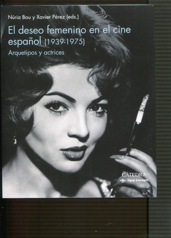 El deseo femenino en el cine español (1939-1975). Arquetipos y actrices -0