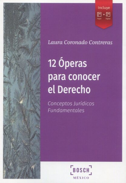 12 Óperas para conocer el derecho. Conceptos jurídicos fundamentales