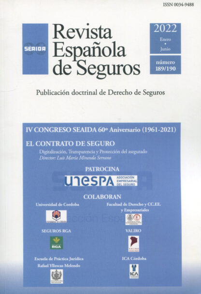 Revista Española de Seguros, Nº 189/190. Enero Junio 2022 El Contrato de Seguro. Digitalización, Transparencia y Protección del Asegurado