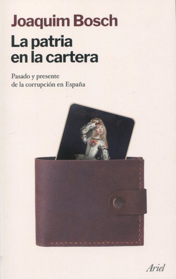 La patria en la cartera. Pasado y presente de la corrupción en España -0