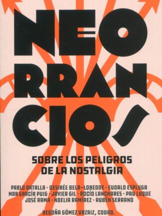 Neorrancios. Sobre los peligros de la nostalgia