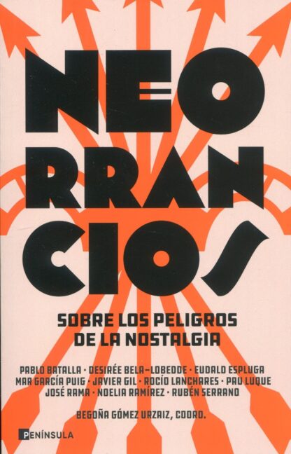 Neorrancios. Sobre los peligros de la nostalgia